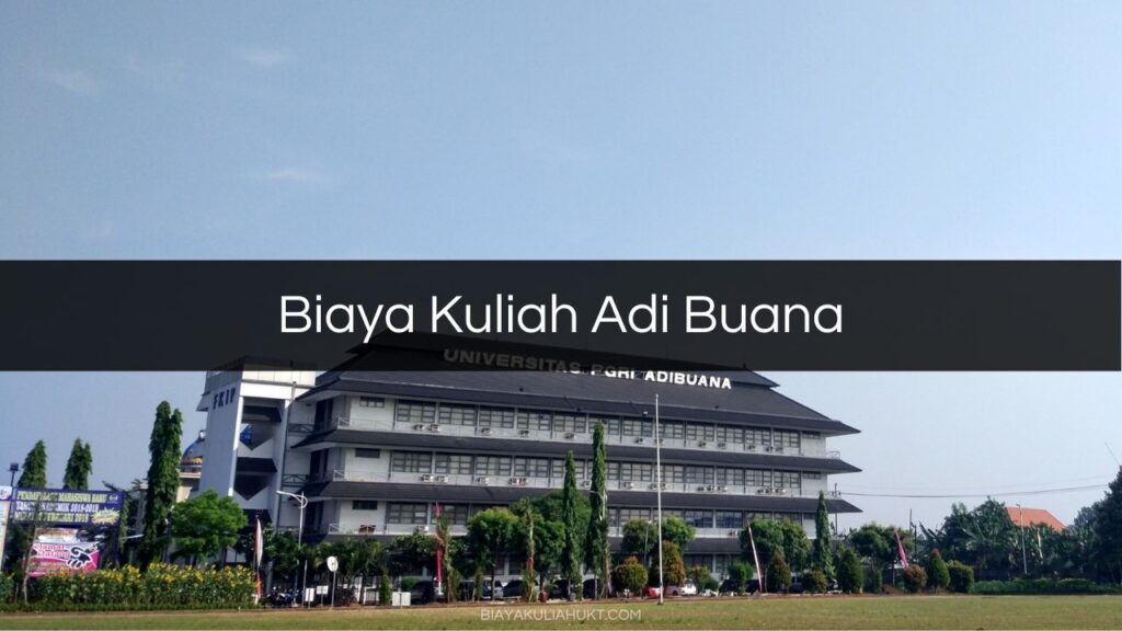 Biaya Kuliah Adi Buana