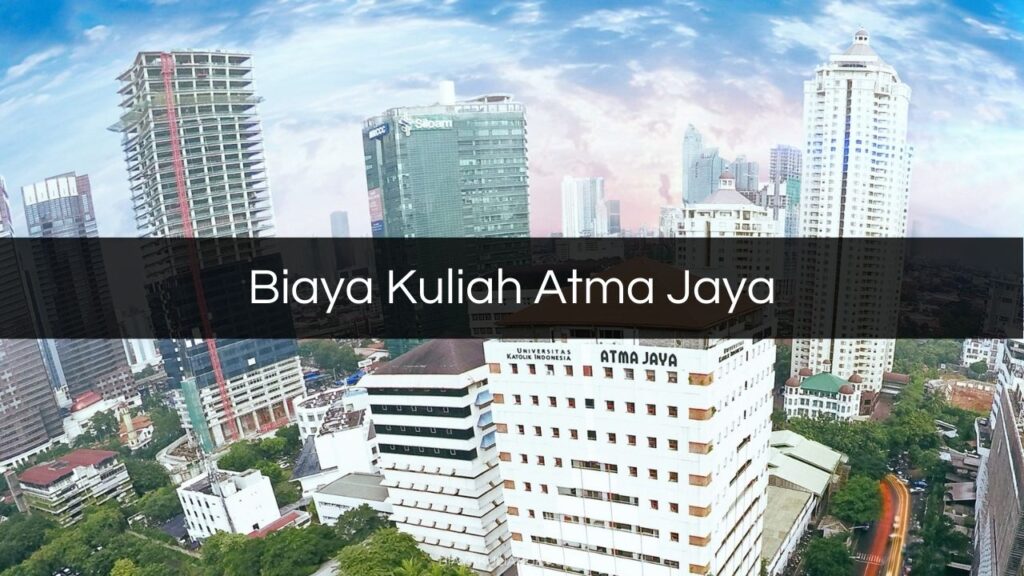 Biaya Kuliah Atma Jaya 1