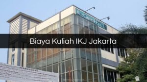 Biaya Kuliah IKJ Jakarta