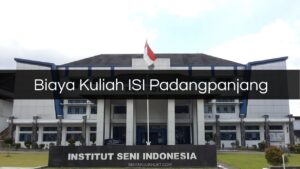 Biaya Kuliah ISI Padangpanjang