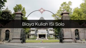 Biaya Kuliah ISI Solo
