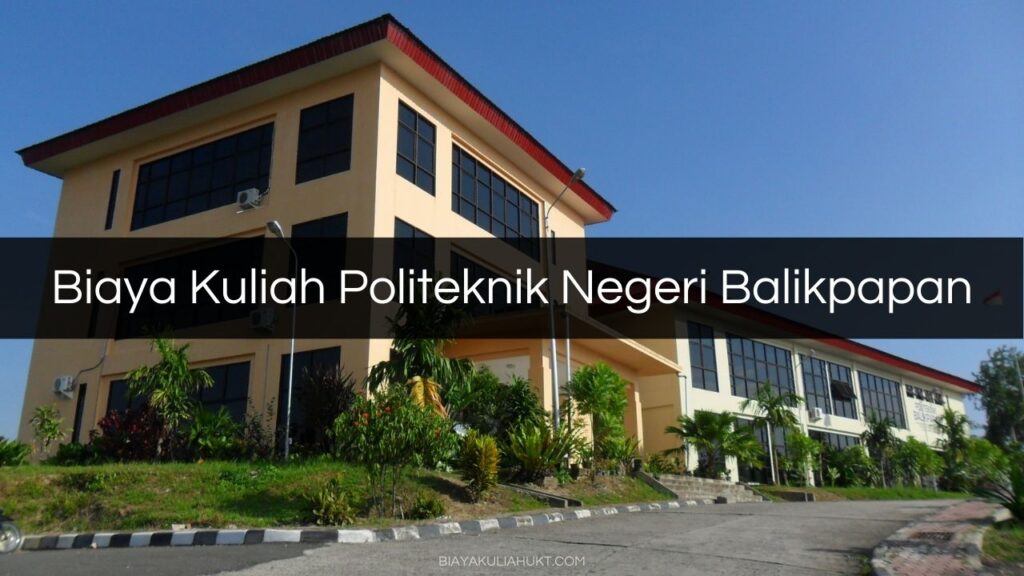 Biaya Kuliah Politeknik Negeri Balikpapan