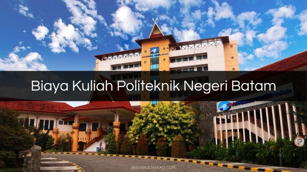 Biaya Kuliah Politeknik Negeri Batam