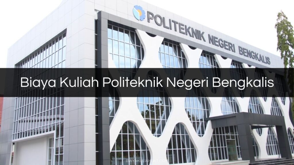 Biaya Kuliah Politeknik Negeri Bengkalis