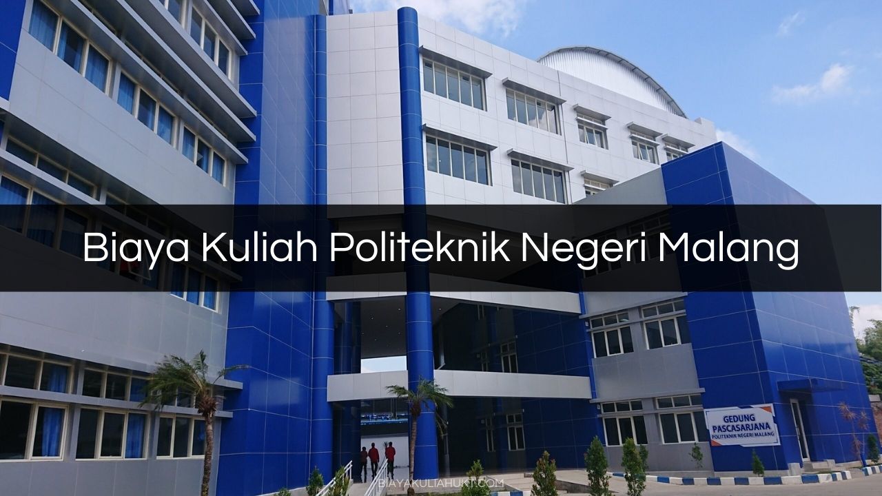 Biaya Kuliah Politeknik Negeri Malang