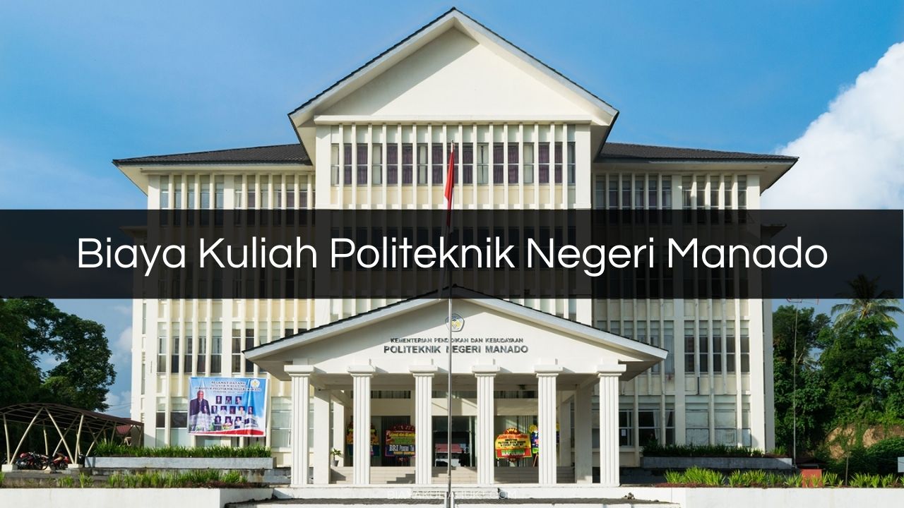 Biaya Kuliah Politeknik Negeri Manado