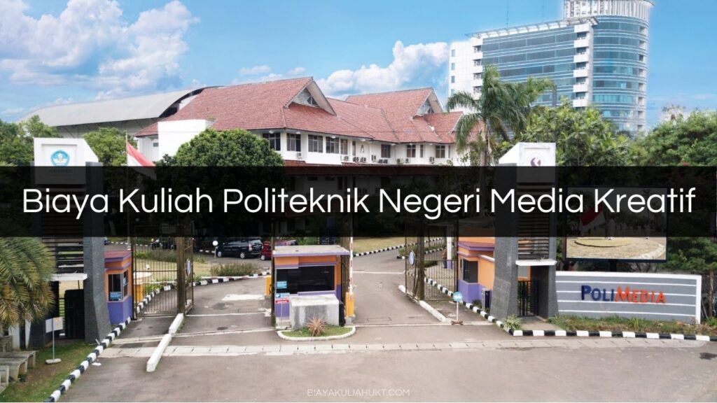 Biaya Kuliah Politeknik Negeri Media Kreatif