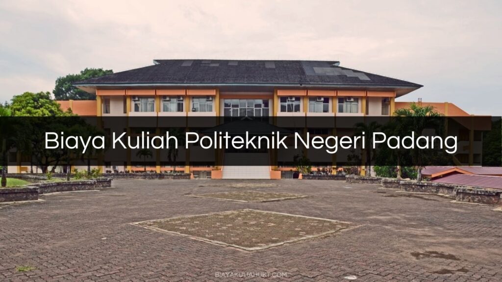 Biaya Kuliah Politeknik Negeri Padang 1