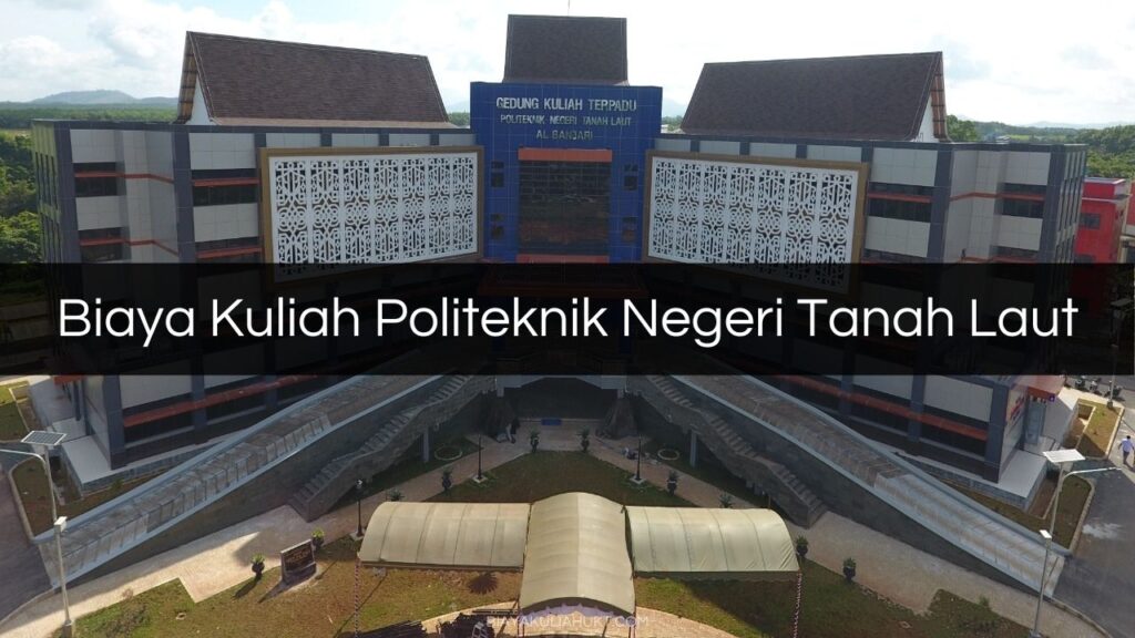 Biaya Kuliah Politeknik Negeri Tanah Laut