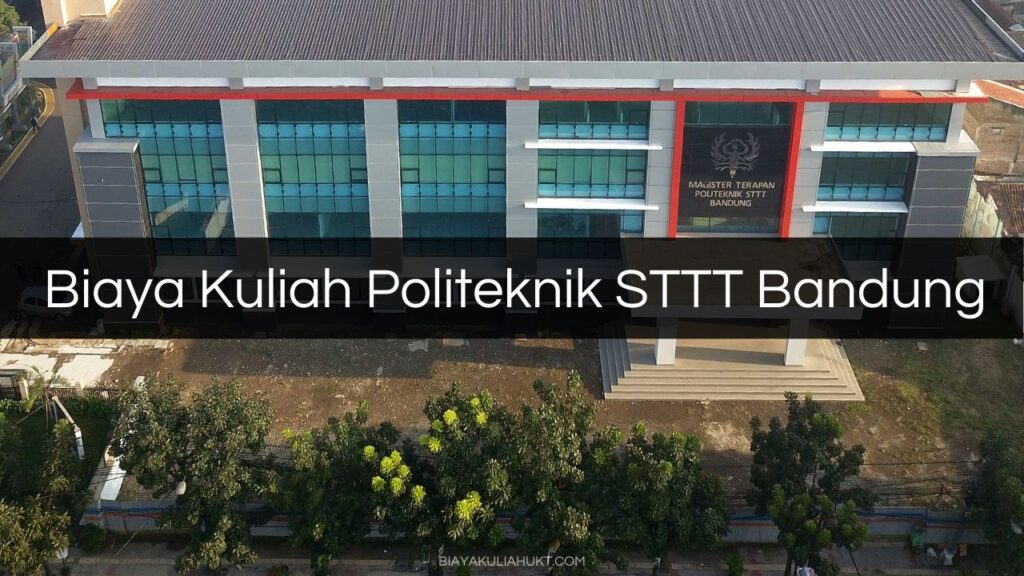 Biaya Kuliah Politeknik STTT Bandung