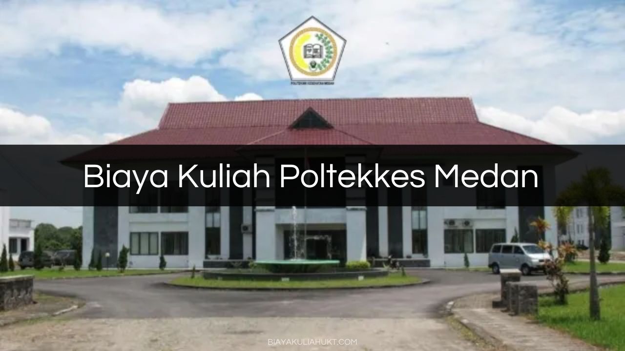 Biaya Kuliah Poltekkes Medan 1