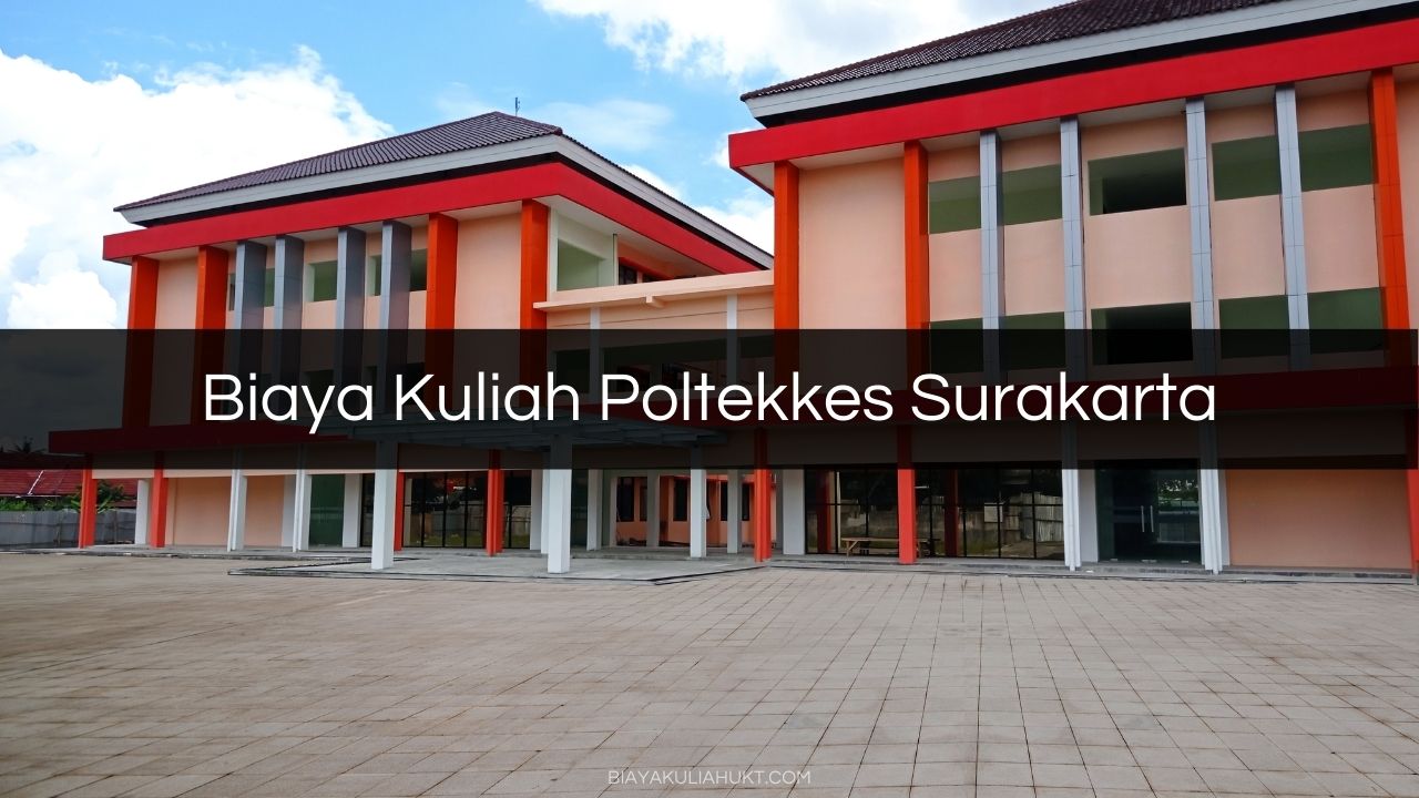 Biaya Kuliah Poltekkes Surakarta