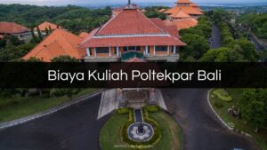 Biaya Kuliah Poltekpar Bali