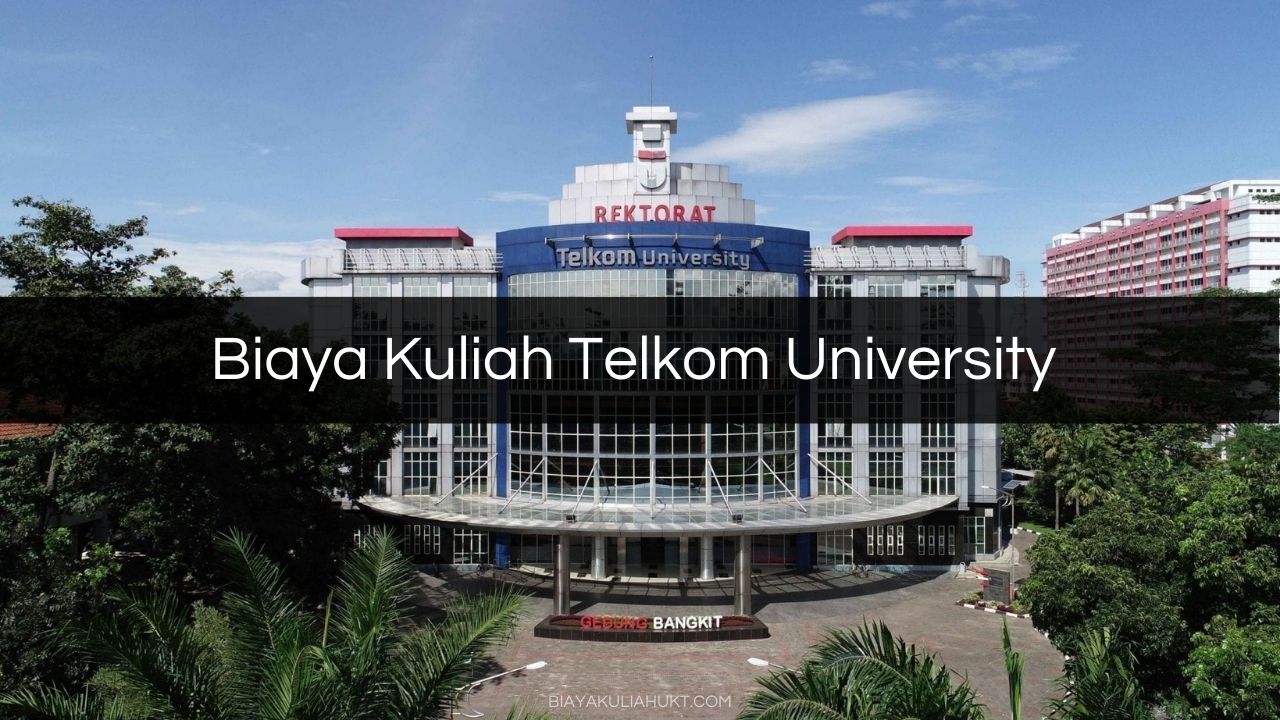 Biaya Kuliah Telkom University