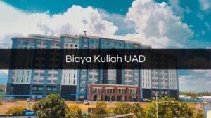 Biaya Kuliah UAD