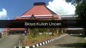 Biaya Kuliah Uncen