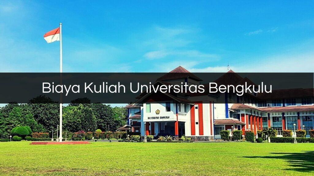 Biaya Kuliah Universitas Bengkulu
