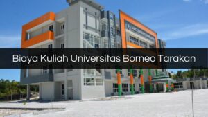 Biaya Kuliah Universitas Borneo Tarakan