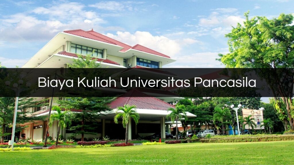 Biaya Kuliah Universitas Pancasila