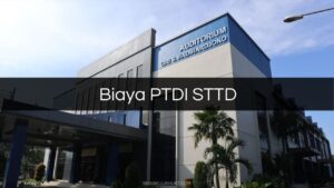Biaya PTDI STTD