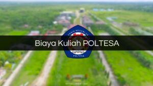 Biaya Kuliah POLTESA