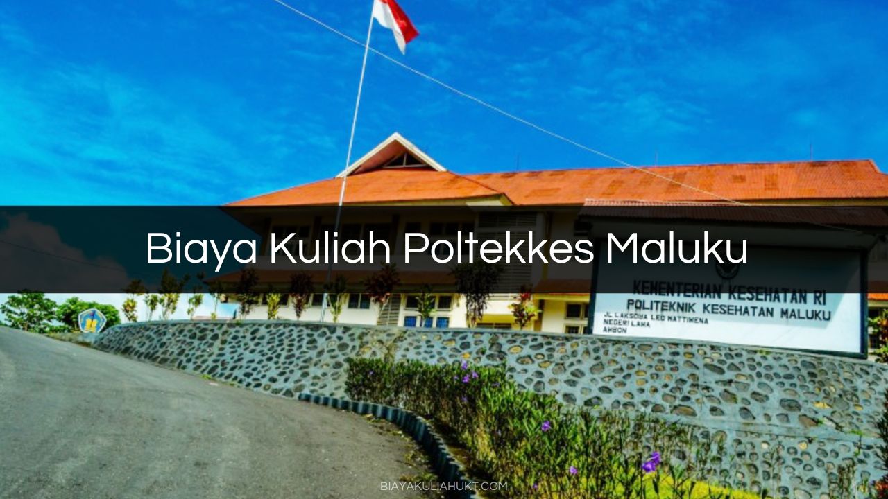 Biaya Kuliah Poltekkes Maluku