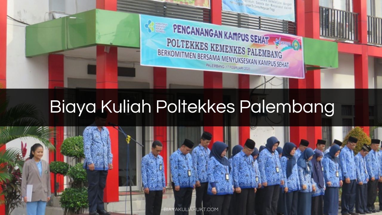 Biaya Kuliah Poltekkes Palembang
