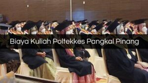 Biaya Kuliah Poltekkes Pangkal Pinang