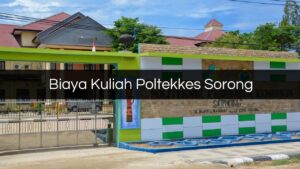 Biaya Kuliah Poltekkes Sorong